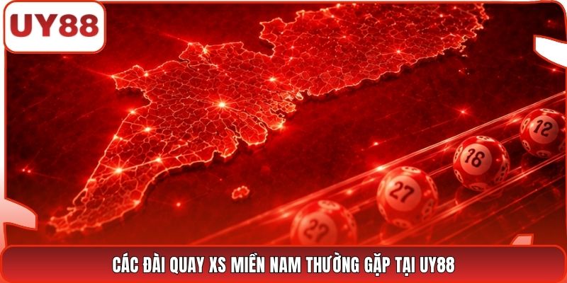 Các đài quay XS miền Nam thường gặp tại UY88