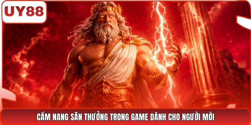 Cẩm nang săn thưởng trong game dành cho người mới