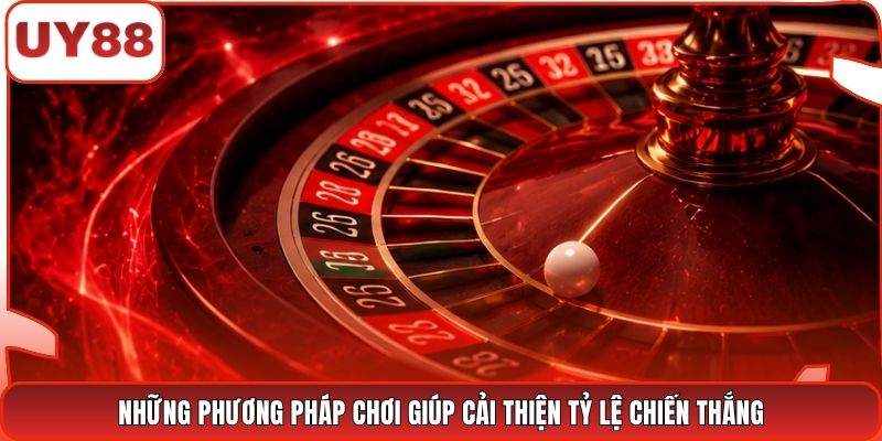Những phương pháp chơi giúp cải thiện tỷ lệ chiến thắng