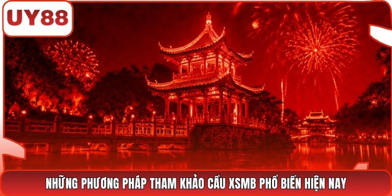 Những phương pháp tham khảo cầu XSMB phổ biến hiện nay