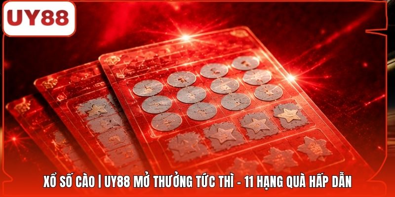 Xổ Số Cào | UY88 Mở Thưởng Tức Thì - 11 Hạng Quà Hấp Dẫn